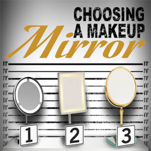 Choosing a Makeup Mirror