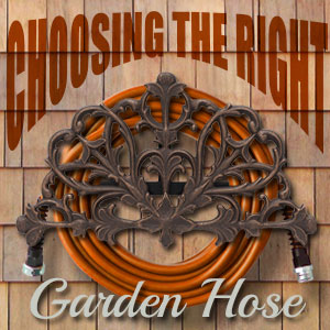 Choosing the Right Garden Hose