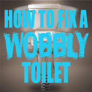 How To Fix a Wobbly Toilet
