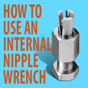 How to Use an Internal Nipple Wrench