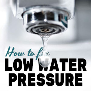 How to Fix Low Water Pressure