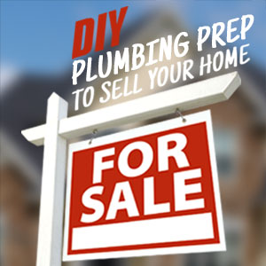 DIY Plumbing Prep to Sell Your Home