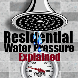 Residential Water Pressure Explained