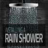 Tips for installing a rain shower