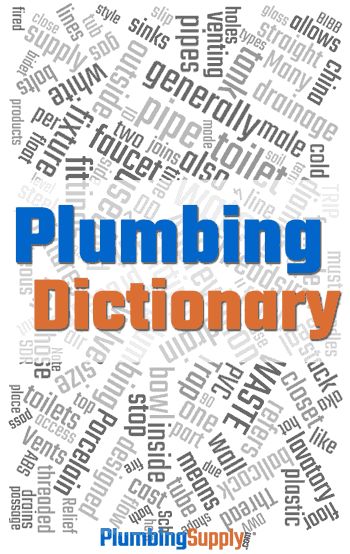 Learn what common plumbing terms and abbreviations mean.